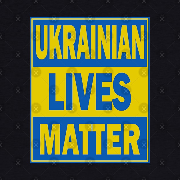 Ukrainian Lives Matter by valentinahramov